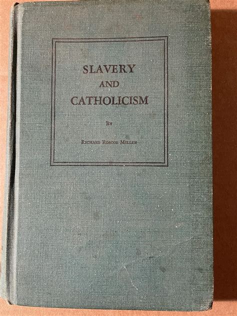 Slavery and Catholicism: Richard Roscoe Miller: Amazon.com: 